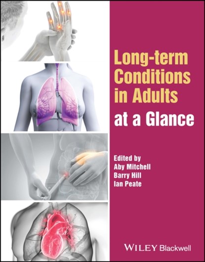 Long-term Conditions in Adults at a Glance, Aby (University of West London Mitchell ; Barry (Northumbria University Hill ; Ian (University of Hertfordshire Peate - Paperback - 9781119875871