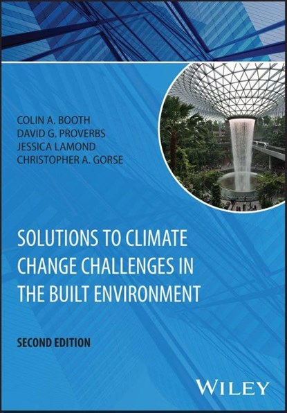 Solutions to Climate Change Challenges in the Built Environment, Colin A. Booth ; David G. Proverbs ; Jessica Lamond - Gebonden - 9781119877073