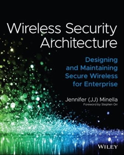 Wireless Security Architecture, Jennifer Minella - Ebook - 9781119883074