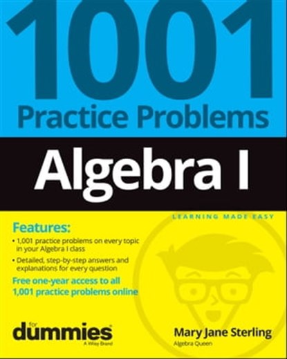 Algebra I: 1001 Practice Problems For Dummies (+ Free Online Practice), Mary Jane Sterling - Ebook - 9781119883494
