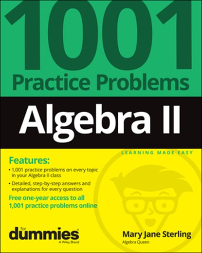Algebra II: 1001 Practice Problems For Dummies (+ Free Online Practice), Mary Jane (Bradley University Sterling - Paperback - 9781119883562