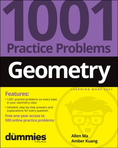 Geometry: 1001 Practice Problems For Dummies (+ Free Online Practice), Allen Ma ; Amber Kuang - Paperback - 9781119883685