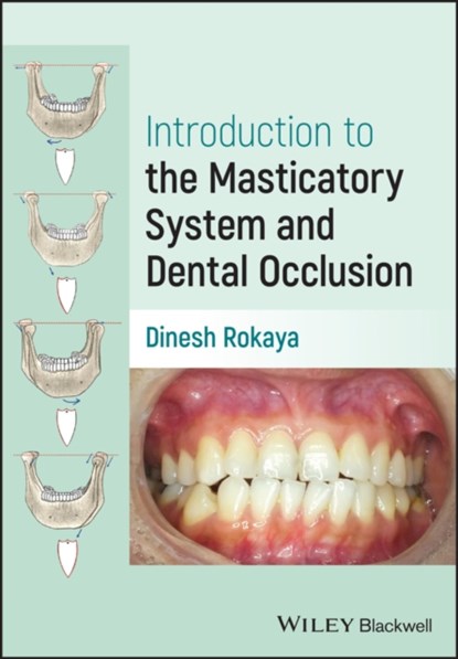 Introduction to the Masticatory System and Dental Occlusion, Dinesh (Ajman University Rokaya - Paperback - 9781119884187