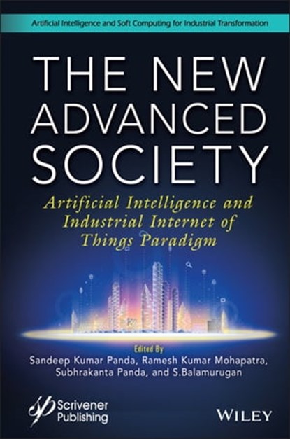 The New Advanced Society, Sandeep Kumar Panda ; Ramesh Kumar Mohapatra ; Subhrakanta Panda ; S. Balamurugan - Ebook - 9781119884378