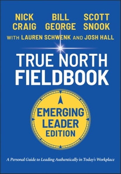 True North Fieldbook, Emerging Leader Edition, Bill George - Ebook - 9781119886273