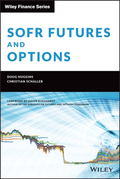 SOFR Futures and Options, Doug Huggins ; Christian Schaller - Gebonden - 9781119888949