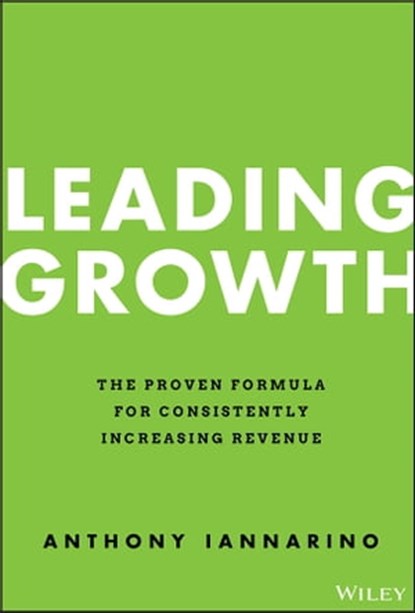 Leading Growth, Anthony Iannarino - Ebook - 9781119890348