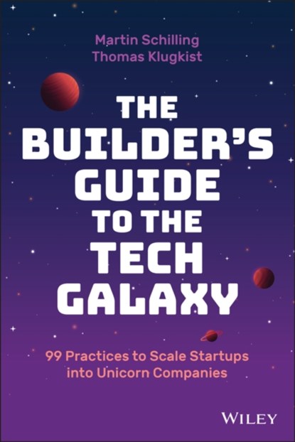 The Builder's Guide to the Tech Galaxy, Martin Schilling ; Thomas Klugkist - Gebonden - 9781119890423