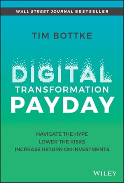 Digital Transformation Payday, Tim Bottke - Ebook - 9781119894186