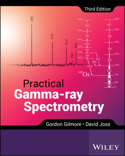 Practical Gamma-ray Spectrometry, Gordon (Nuclear Training Services Gilmore ; David (University of Liverpool Joss - Gebonden - 9781119896081