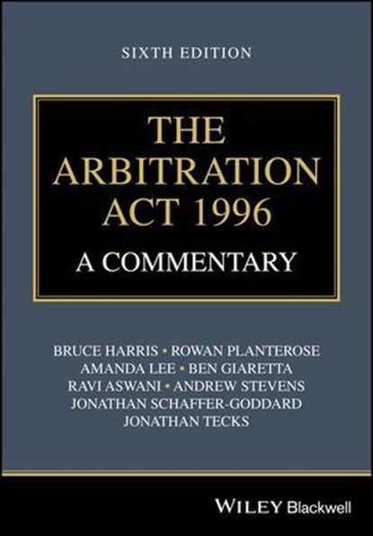The Arbitration Act 1996, Bruce Harris ; Rowan Planterose ; Amanda Lee ; Ben Giaretta ; Ravi Aswani ; Andrew Stevens ; Jonathan Schaffer-Goddard ; Jonathan Tecks - Ebook - 9781119897552