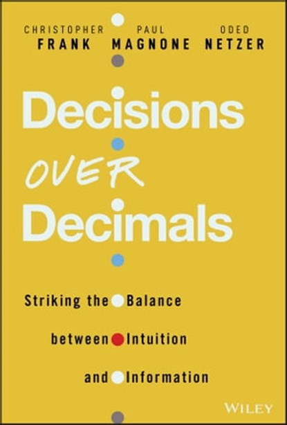 Decisions Over Decimals, Christopher J. Frank ; Paul F. Magnone ; Oded Netzer - Ebook - 9781119898498