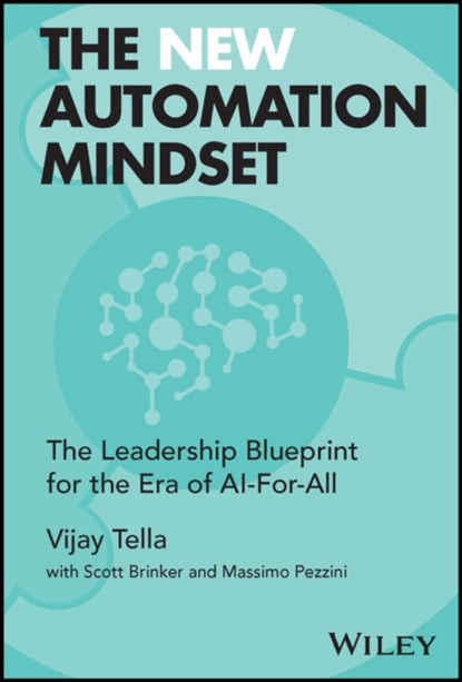 The New Automation Mindset, Vijay Tella ; Scott Brinker ; Massimo Pezzini - Gebonden - 9781119898757