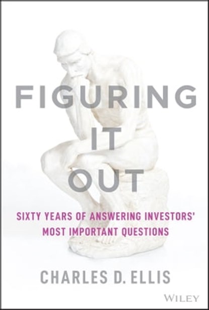 Figuring It Out, Charles D. Ellis - Ebook - 9781119898962