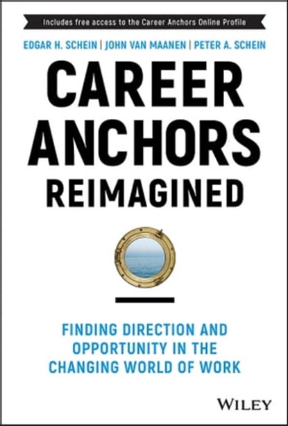 Career Anchors Reimagined, John Van Maanen ; Edgar H. Schein ; Peter A. Schein - Ebook - 9781119899495