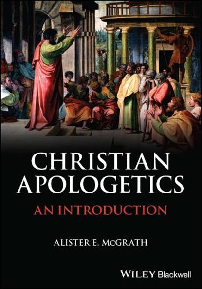 Christian Apologetics, Alister E. (University of Oxford) McGrath - Paperback - 9781119906933
