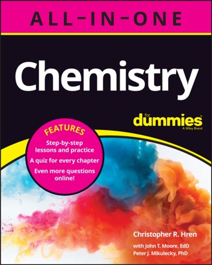 Chemistry All-in-One For Dummies (+ Chapter Quizzes Online), Christopher R. Hren ; John T. Moore ; Peter J. Mikulecky - Paperback - 9781119908319