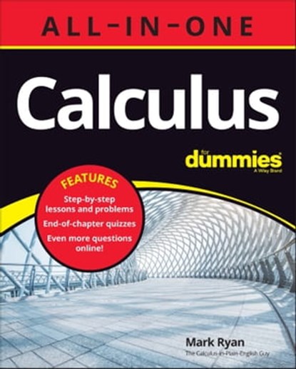Calculus All-in-One For Dummies (+ Chapter Quizzes Online), Mark Ryan - Ebook - 9781119909682