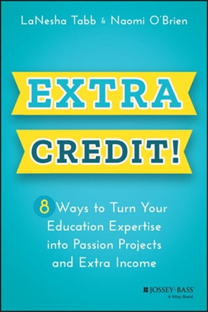 Extra Credit!, LaNesha Tabb ; Naomi O'Brien - Ebook - 9781119911074