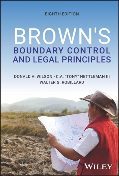 Brown's Boundary Control and Legal Principles, DONALD A. (LAND BOUNDARY CONSULTANT,  Newfields, NH) Wilson ; Charles A., III Nettleman ; Walter G. (U.S. Forest Service) Robillard - Gebonden - 9781119911708