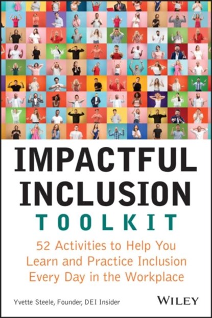 Impactful Inclusion Toolkit, Yvette (YMCA-USA; National Urban League; Chicagoland Chamber of Commerce) Steele - Paperback - 9781119930204