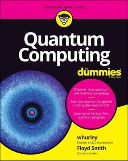 Quantum Computing For Dummies, Floyd Earl Smith ; whurley - Ebook - 9781119933922