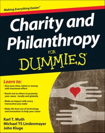 Charity and Philanthropy For Dummies, Karl T. Muth ; Michael T. S. Lindenmayer ; John Kluge - Ebook - 9781119943945