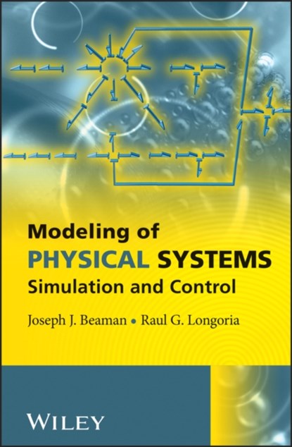 Modeling of Physical Systems, Joseph J. (University of Texas Beaman ; Raul G. (University of Texas Longoria - Gebonden - 9781119945048