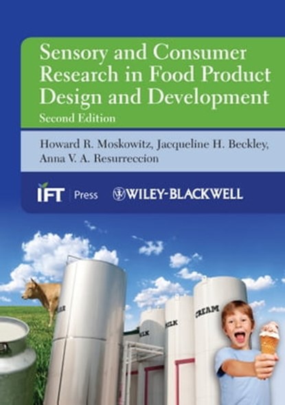 Sensory and Consumer Research in Food Product Design and Development, Howard R. Moskowitz ; Jacqueline H. Beckley ; Anna V. A. Resurreccion - Ebook - 9781119945956