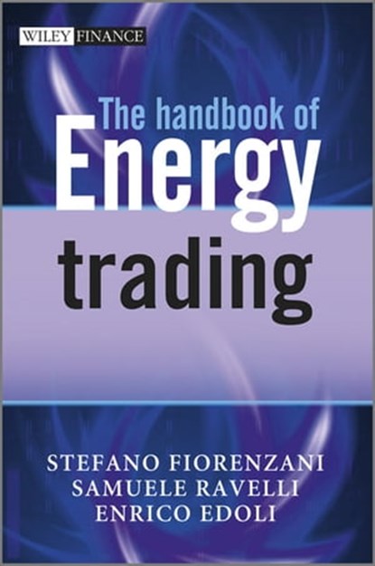 The Handbook of Energy Trading, Stefano Fiorenzani ; Samuele Ravelli ; Enrico Edoli - Ebook - 9781119954552