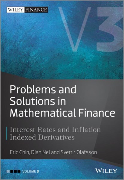 Problems and Solutions in Mathematical Finance: Interest Rates and Inflation Indexed Derivatives, CHIN,  Eric - Gebonden - 9781119965817
