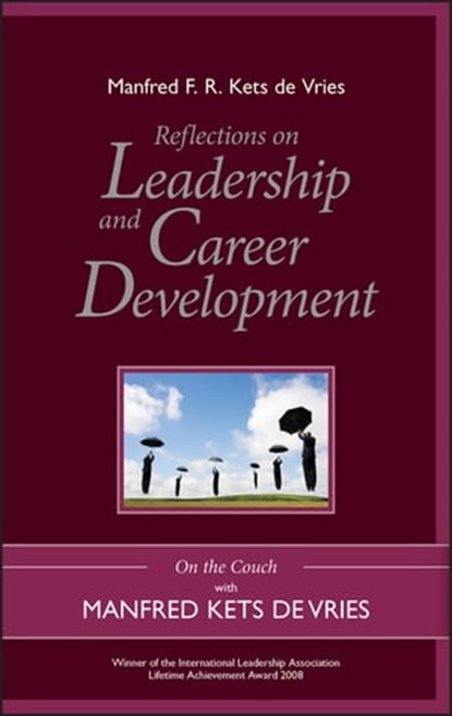 Reflections on Leadership and Career Development, Manfred F. R. Kets de Vries - Ebook - 9781119965923