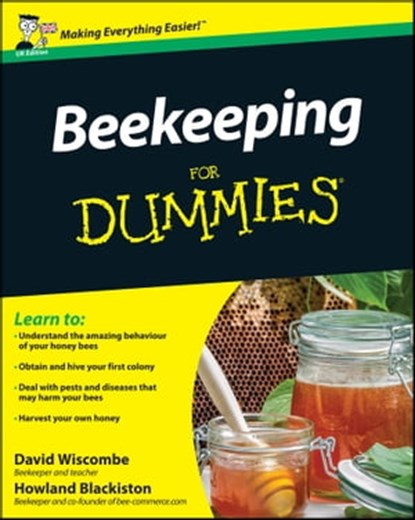 Beekeeping For Dummies, UK Edition, David Wiscombe ; Howland Blackiston - Ebook - 9781119975687