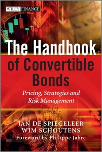 The Handbook of Convertible Bonds, Jan De Spiegeleer ; Wim Schoutens - Ebook - 9781119978060