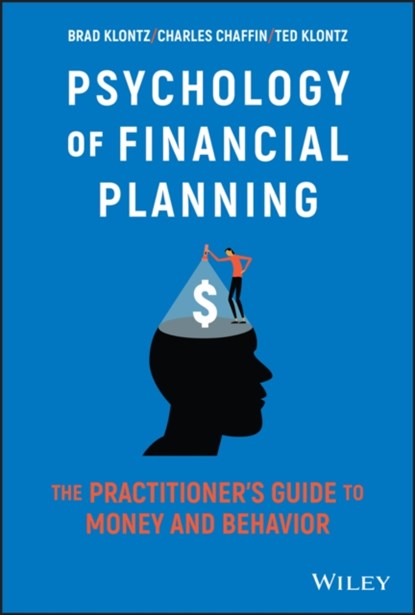 Psychology of Financial Planning, Brad (Creighton University Heider College of Business Klontz ; Charles R. (CFP Board Chaffin ; Ted (Creighton University Heider College of Business Klontz - Gebonden - 9781119983729