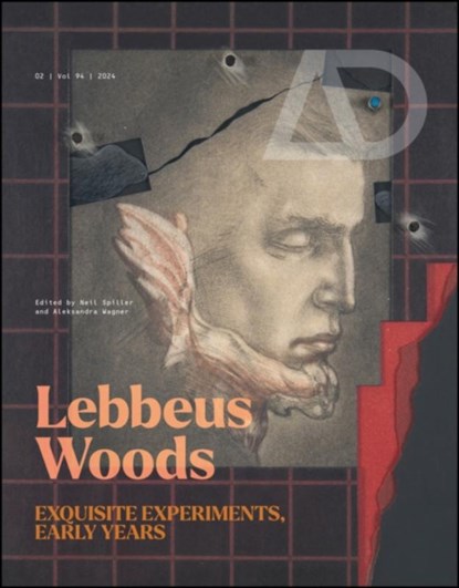 Lebbeus Woods: Exquisite Experiments, Early Years, Aleksandra (The New School University Wagner ; Neil (Bartlett School of Architecture Spiller - Paperback - 9781119984306