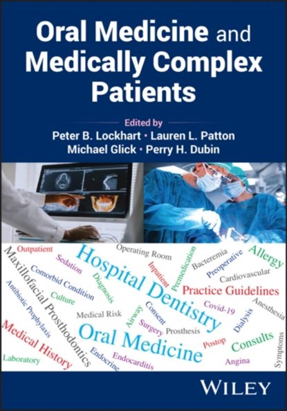 Oral Medicine and Medically Complex Patients, Peter B. (Atrium Health - Carolinas Medical Center in Charlotte Lockhart ; Lauren L. (University of North Carolina in Chapel Hill Patton ; Michael (University of Pennsylvania Glick - Gebonden - 9781119984351