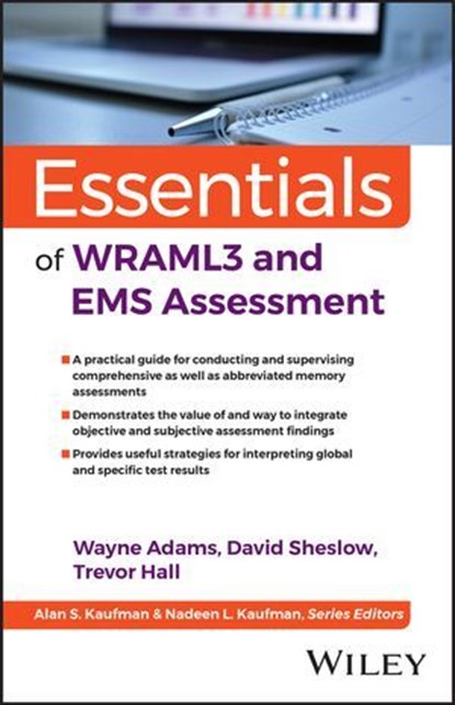 Essentials of WRAML3 and EMS Assessment, Wayne Adams ; David Sheslow ; Trevor A. Hall ; Alan S. Kaufman ; Nadeen L. Kaufman - Ebook - 9781119987833