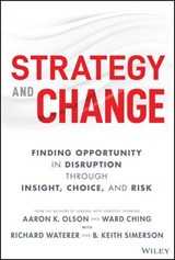 Strategy and Change - Aaron K. Olson ; Ward Ching ; Richard Waterer ; B. Keith Simerson - 9781119988724
