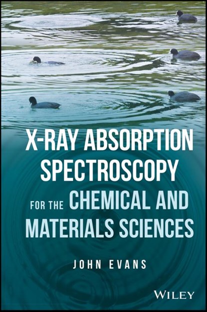 X-ray Absorption Spectroscopy for the Chemical and Materials Sciences, John Evans - Gebonden - 9781119990918