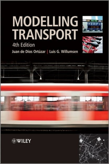 Modelling Transport, Luis G. Willumsen ; Juan de Dios Ortúzar - Ebook - 9781119993520