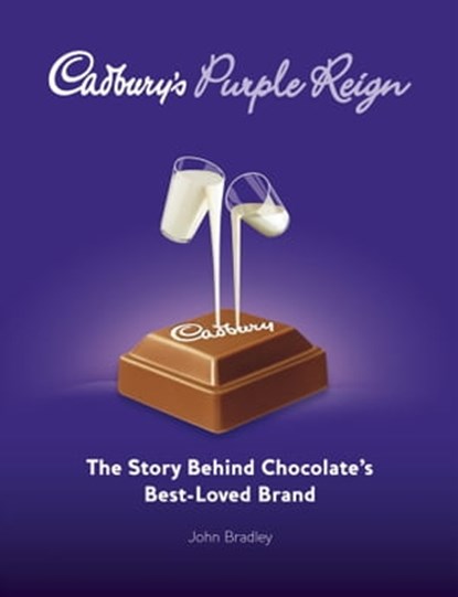 Cadbury's Purple Reign, John Bradley - Ebook - 9781119995050