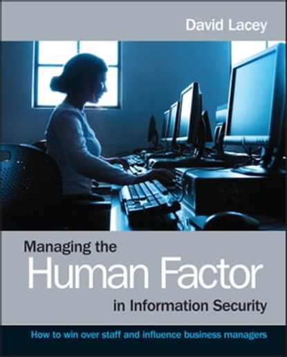 Managing the Human Factor in Information Security, David Lacey - Ebook - 9781119995333