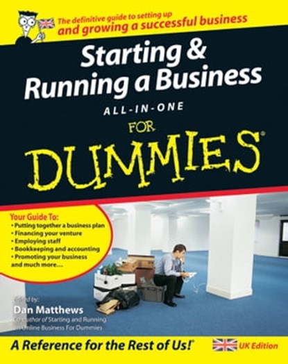 Starting and Running a Business All-in-One For Dummies, Liz Barclay ; Paul Barrow ; Gregory Brooks ; Ben Carter ; Frank Catalano ; Peter Economy ; Lita Epstein ; Alexander Hiam ; Greg Holden ; Tony Levene ; Bob Nelson ; Steven D. Peterson ; Richard Pettinger ; Bud E. Smith ; Craig Smith ; Paul Tiffany ; John A - Ebook - 9781119996002