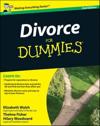 Divorce For Dummies, UK Edition, Elizabeth Walsh ; Thelma Fisher ; John Ventura ; Mary Reed ; Hilary Woodward - Ebook - 9781119997153
