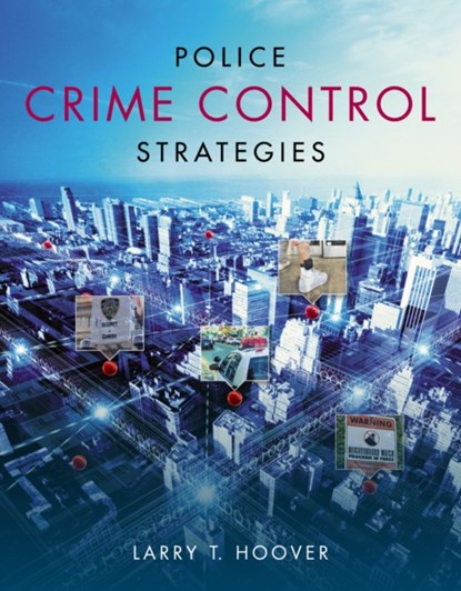 Police Crime Control Strategies, Larry (Sam Houston State University) Hoover - Paperback - 9781133691624