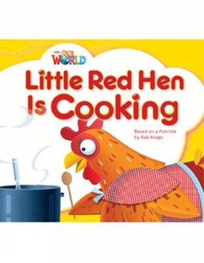 Our World Readers: Little Red Hen is Cooking, Rob Arego - Overig - 9781133730415