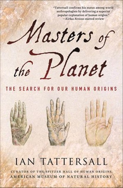 Masters of the Planet, Ian Tattersall - Ebook - 9781137000385