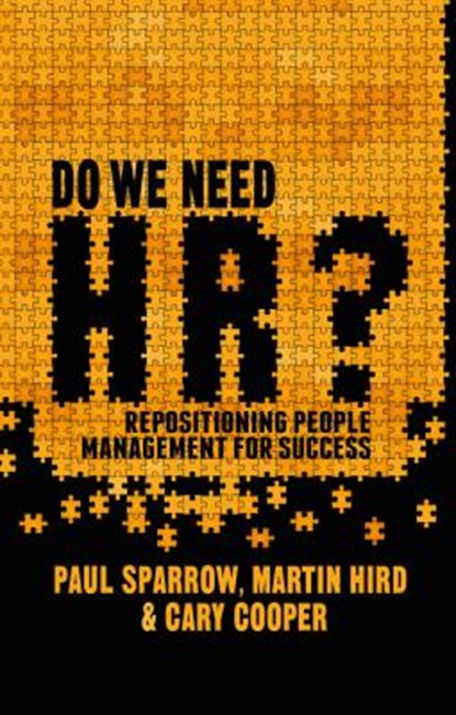 Do We Need HR?, SPARROW,  Paul ; Cooper, C. ; Hird, Martin - Gebonden - 9781137002327