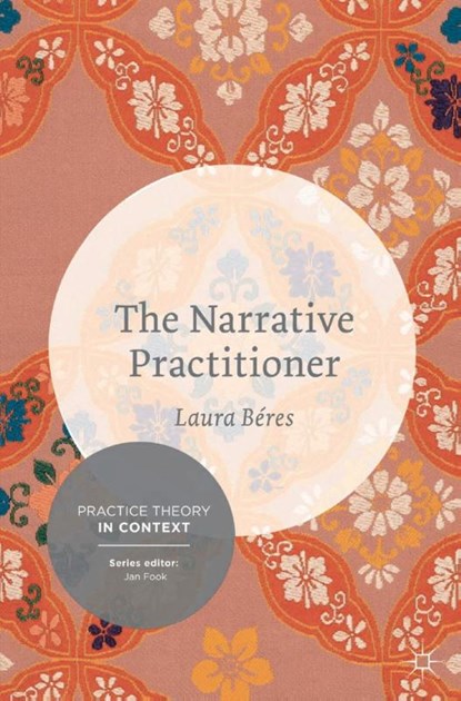 The Narrative Practitioner, Laura Beres - Paperback - 9781137005472